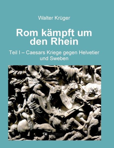 Cover for Walter Krüger · Rom kampft um den Rhein (Paperback Book) (2019)