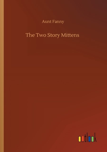 Cover for Aunt Fanny · The Two Story Mittens (Paperback Book) (2020)