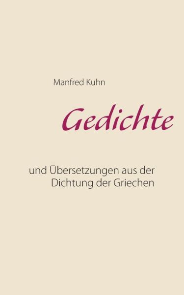 Gedichte - Kuhn - Livros -  - 9783752884814 - 14 de novembro de 2018