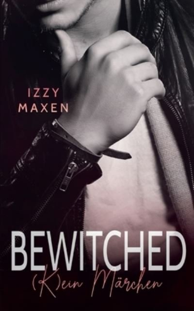 Cover for Izzy Maxen · Bewitched (Paperback Bog) (2021)