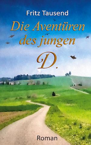 Cover for Fritz Tausend · Die Aventüren des jungen D. (Book) (2022)