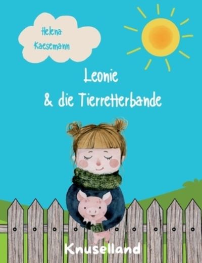 Cover for Helena Kaesemann · Leonie &amp; die Tierretterbande (Book) (2024)