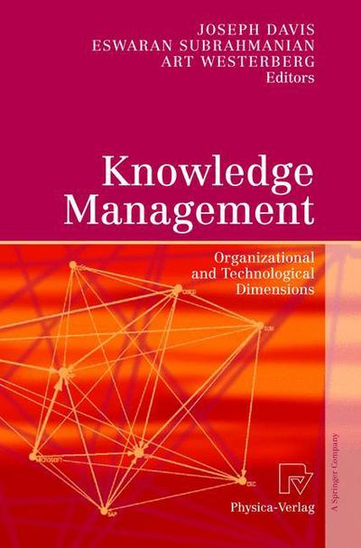 Knowledge Management: Organizational and Technological Dimensions - Joseph Davis - Books - Springer-Verlag Berlin and Heidelberg Gm - 9783790800814 - February 11, 2005