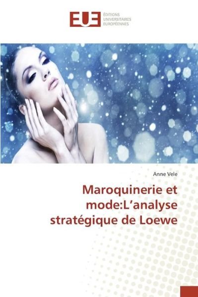 Cover for Vele Anne · Maroquinerie et Mode: L'analyse Strategique De Loewe (Paperback Bog) (2018)
