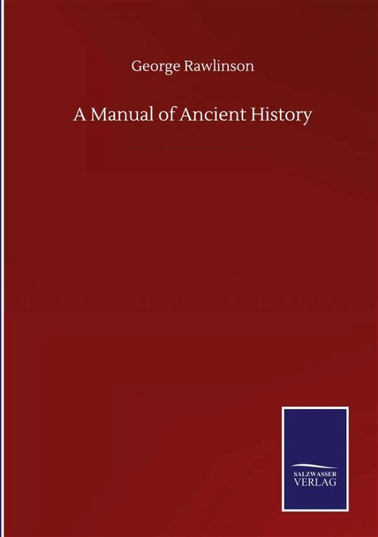 Cover for George Rawlinson · A Manual of Ancient History (Innbunden bok) (2020)