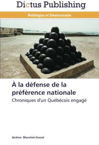 Cover for Jérôme Blanchet-gravel · À La Défense De La Préférence Nationale: Chroniques D'un Québécois Engagé (Paperback Book) [French edition] (2018)