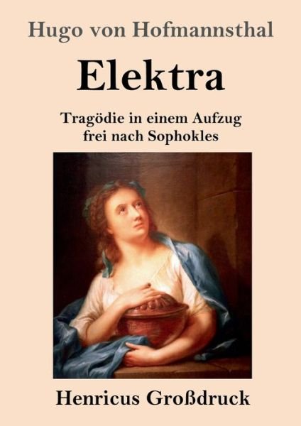 Cover for Hugo Von Hofmannsthal · Elektra (Grossdruck) (Paperback Book) (2019)
