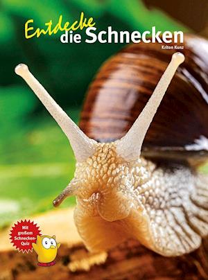 Cover for Kriton Kunz · Kunz:Entdecke die Schnecken (Buch) (2024)