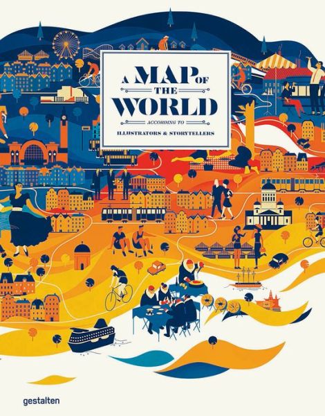 Cover for A Map of the World (Updated &amp; Extended Version): The World According to Illustrators and Storytellers (Inbunden Bok) [Updated edition] (2020)