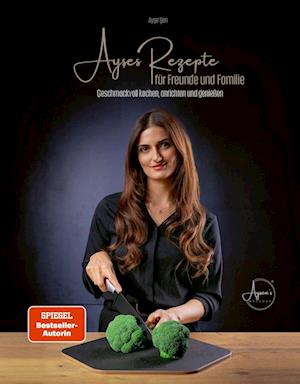 Cover for Ayşe Şen · Ayşe’nin yemek tarifleri aileniz ve sevdikleriniz için (Book) (2024)