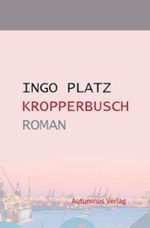 Cover for Platz · Kropperbusch (Book)