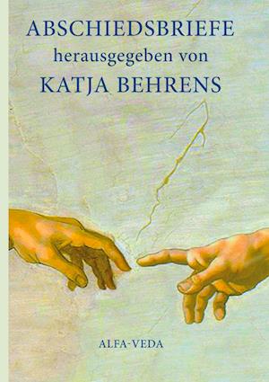 Abschiedsbriefe - Katja Behrens - Books - Alfa-Veda-Verlag - 9783945004814 - December 18, 2021