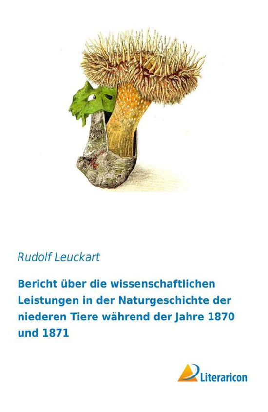 Cover for Leuckart · Bericht über die wissenschaftl (Bog)