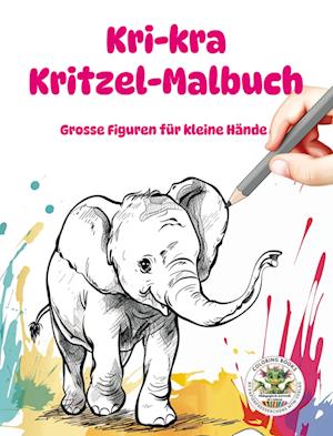 Cover for Nanja Holland · Kri-kra Kritzel-Malbuch - Große Bilder für kleine Hände (Book) (2024)