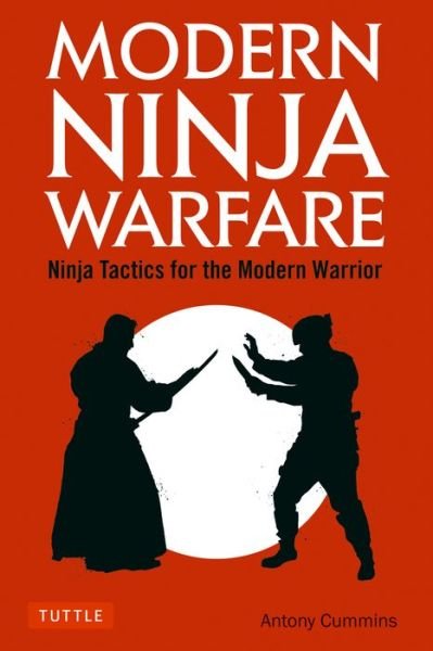 Cover for Cummins, Antony, MA · Modern Ninja Warfare: Ninja Tactics for the Modern Warrior (Paperback Bog) (2019)