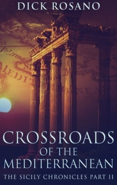 Cover for Dick Rosano · Crossroads Of The Mediterranean (Hardcover Book) (2021)