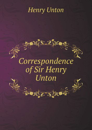 Cover for Joseph Stevenson · Correspondence of Sir Henry Unton (Taschenbuch) (2013)