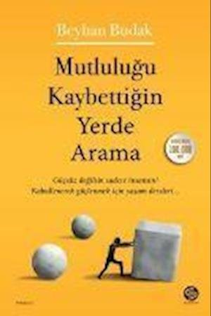 Cover for Beyhan Budak · Mutlulugu Kaybettigin Yerde Arama (Paperback Book) (2021)