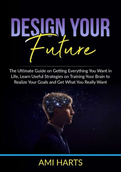 Design Your Future - Ami Harts - Books - Zen Mastery SRL - 9786069835814 - October 20, 2020