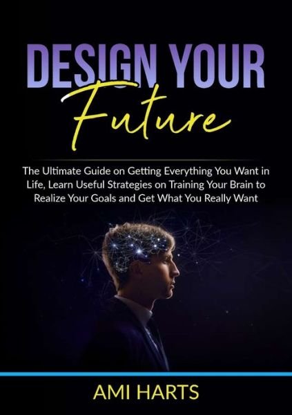 Cover for Ami Harts · Design Your Future (Paperback Book) (2020)