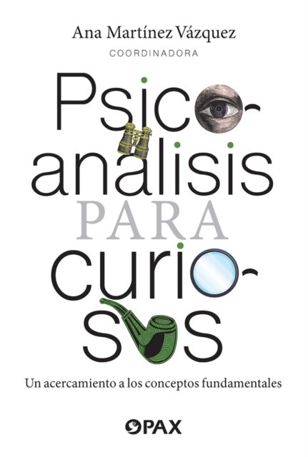 Psicoanalisis para curiosos: Un acercamiento a los conceptos fundamentales - Aurea Maria Costal Lopo - Livros - Editorial Terracota - 9786077135814 - 1 de setembro de 2024
