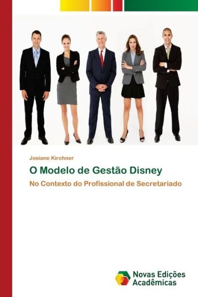 Cover for Kirchner · O Modelo de Gestão Disney (Bog) (2018)