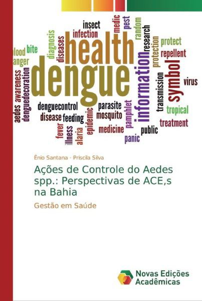 Ações de Controle do Aedes spp. - Santana - Bøker -  - 9786139716814 - 14. november 2018