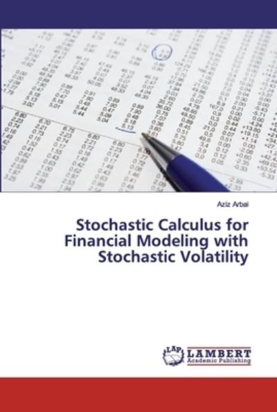 Cover for Aziz Arbai · Stochastic Calculus for Financial Modeling with Stochastic Volatility (Paperback Bog) (2019)