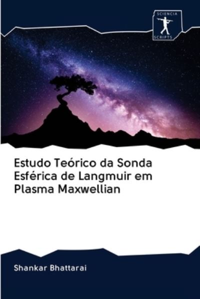 Cover for Shankar Bhattarai · Estudo Teorico da Sonda Esferica de Langmuir em Plasma Maxwellian (Paperback Book) (2020)