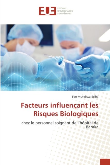 Cover for Edo Mutebwa Eciba · Facteurs influencant les Risques Biologiques (Paperback Bog) (2021)