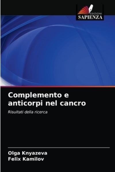 Cover for Olga Knyazeva · Complemento e anticorpi nel cancro (Paperback Book) (2021)