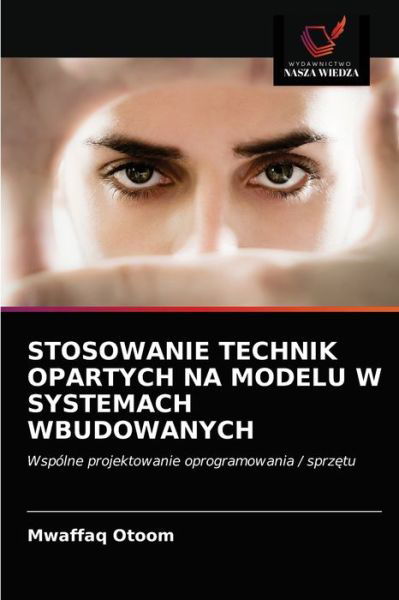 Stosowanie Technik Opartych Na Modelu W Systemach Wbudowanych - Mwaffaq Otoom - Bøger - Wydawnictwo Nasza Wiedza - 9786203503814 - 22. marts 2021