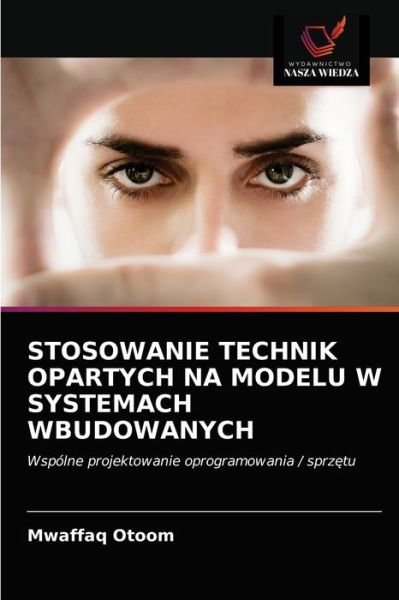 Cover for Mwaffaq Otoom · Stosowanie Technik Opartych Na Modelu W Systemach Wbudowanych (Paperback Book) (2021)