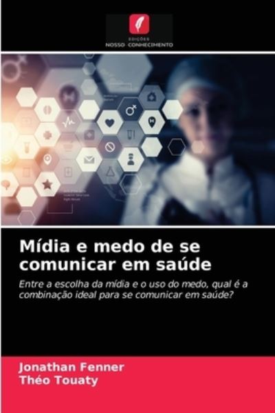 Cover for Jonathan Fenner · Midia e medo de se comunicar em saude (Paperback Book) (2021)