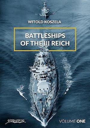 Cover for Witold Koszela · Battleships Of The Third Reich Volume 1 (Hardcover Book) (2018)