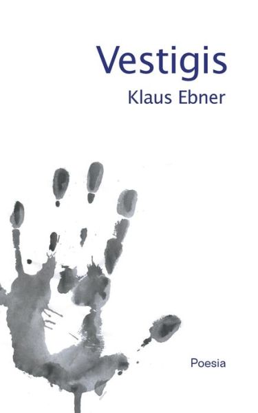 Cover for Klaus Ebner · Vestigis: Poesia (Paperback Book) (2020)