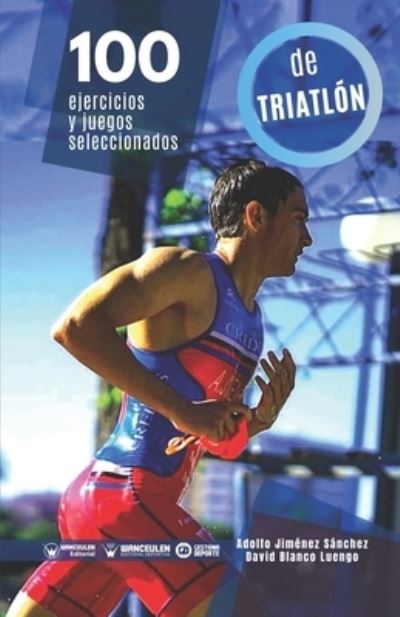 Cover for Adolfo Jiménez Sánchez · 100 ejercicios y juegos seleccionados de Triatlon (Paperback Book) (2021)