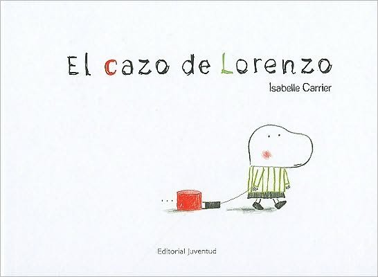 Cover for Isabelle Carrier · El Cazo De Lorenzo = Lorenzo's Casserole (Hardcover Book) [Spanish edition] (2010)