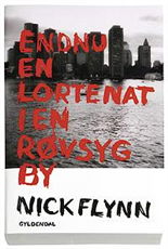 Cover for Nick Flynn · Endnu en lortenat i en røvsyg by (Sewn Spine Book) [1. wydanie] (2006)