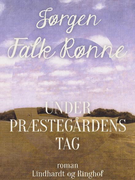 Cover for Jørgen Falk Rønne · Under præstegårdens tag (Sewn Spine Book) [1e uitgave] (2018)