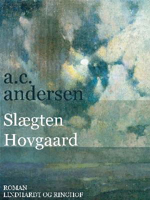Cover for A.C. Andersen · Slægten Hovgaard (Sewn Spine Book) [1º edição] (2018)