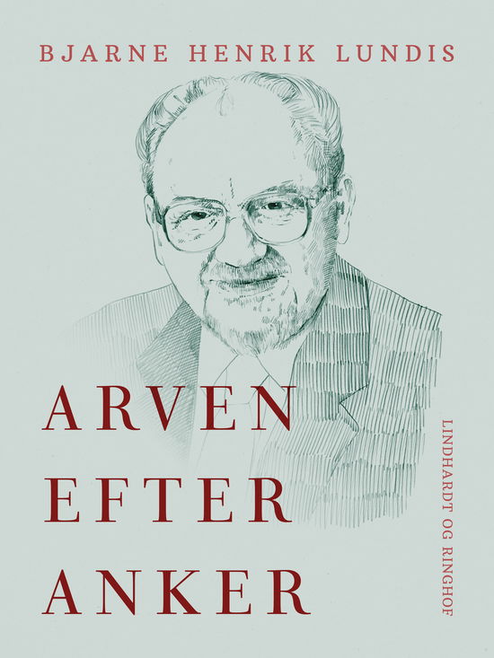 Cover for Bjarne Henrik Lundis · Arven efter Anker (Sewn Spine Book) [1.º edición] (2024)