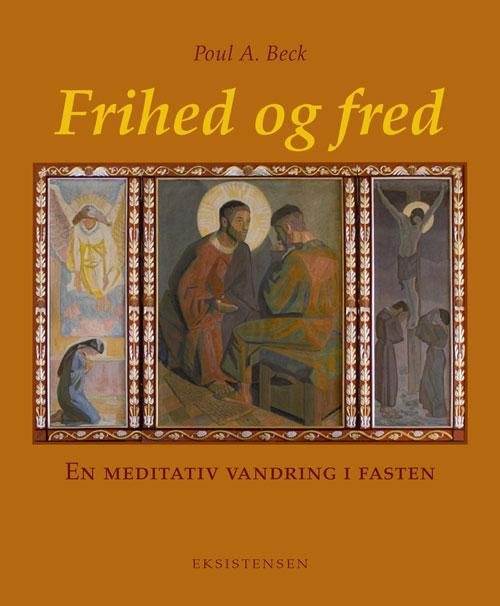 Cover for Poul A. Beck · Frihed og fred (Sewn Spine Book) [1st edition] (2017)