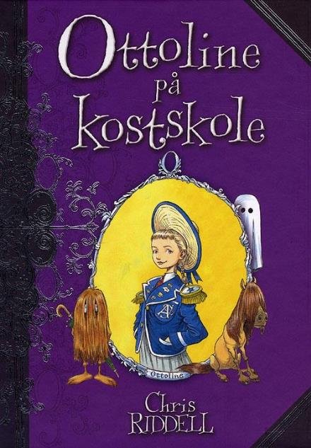 Cover for Chris Riddell · Ottoline på kostskole (Bound Book) [2nd edition] (2008)