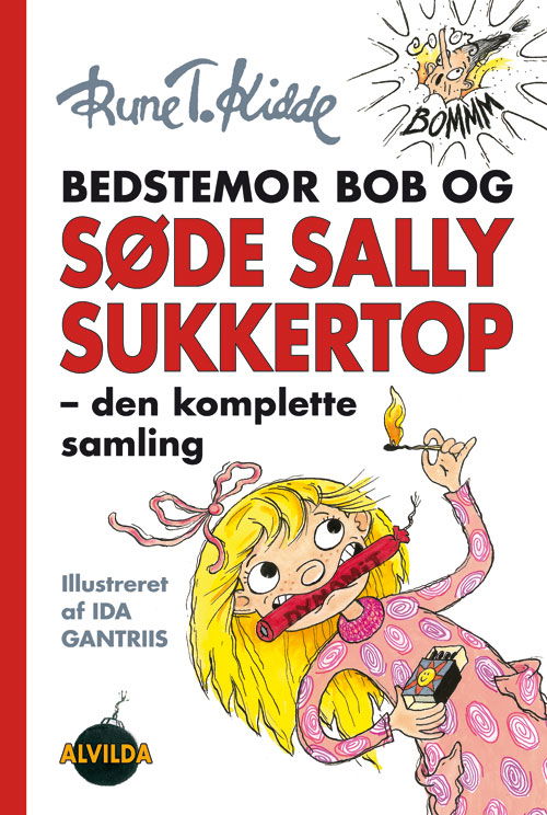 Bedstemor Bob og Søde Sally Sukkertop - den komplette samling - Rune T. Kidde - Livros - Forlaget Alvilda - 9788771053814 - 1 de março de 2014