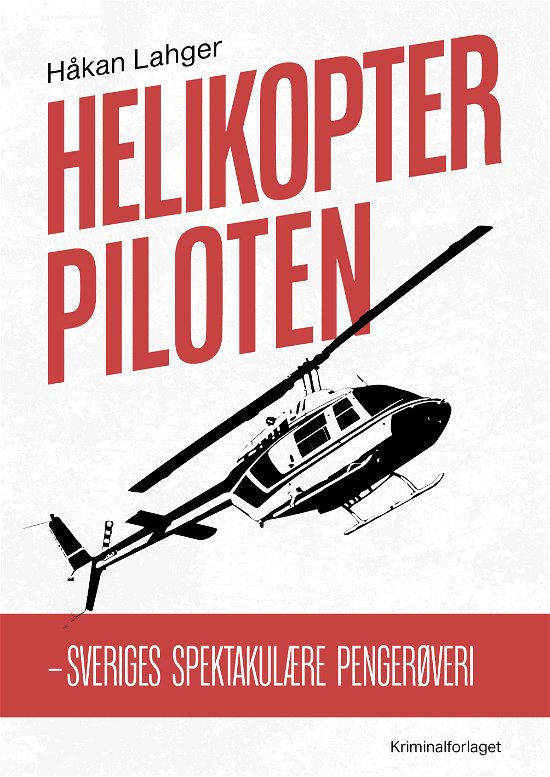 Cover for Håkan Lahger · Helikopterpiloten (Bound Book) [1st edition] (2024)