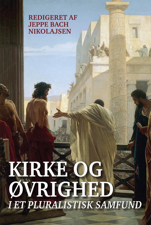 Kirke og øvrighed i et pluralistisk samfund - Jeppe Bach Nikolajsen - Books - Kolon - 9788787737814 - June 9, 2017