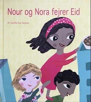 Cover for Camilla Kaj Paulsen · Nour og Nora fejer Eid (Gebundenes Buch) [1. Ausgabe] (2020)
