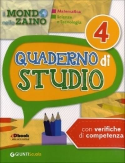 Cover for Vv Aa · Il Mondo nello zaino: Quaderno di studio 4 - Matematica, Scienze, Tecnologia (Pocketbok) (2014)