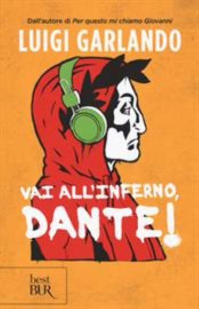 Cover for Luigi Garlando · Vai All'inferno, Dante! (Buch)